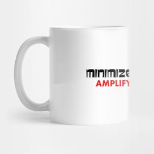 Minimize the Noise Amplify the Signal Mug